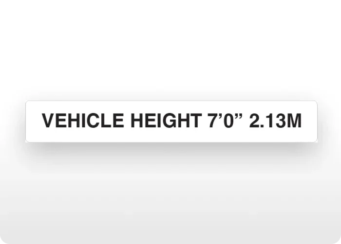 White "Vehicle Height 7'0" decal for emergency vehicles.