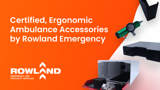 A graphic image that reads "Certified, Ergonomic Ambulance Accessories by Rowland Emergency" with a few examples of Ambulance Accessories on the side
