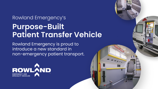 Setting a New Standard in Non-Emergency Transport - Rowland Emergency’s Patient Transfer Vehicle