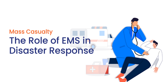 The Role of EMS in Disaster Response: Mass Casualty