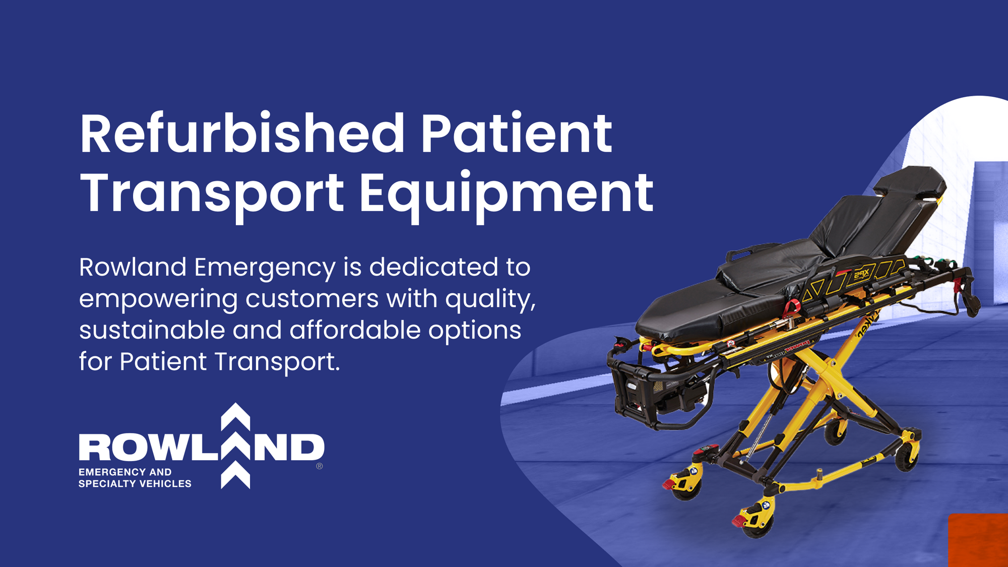 Refurbished Patient Transport Equipment by Rowland Emergency